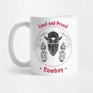 Loud and Proud Cowboy Mug